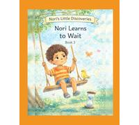 Nori Learns to Wait (Nori’s Little Discoveries)