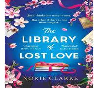 Norie Clarke The Library of Lost Love : The most hopeful, heartwarming and Norie Clarke Multicolor