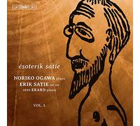 Noriko Ogawa - Erik Satie: Piano Music, Vol. 5 - Ésoterik Satie