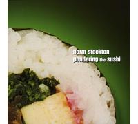 Norm Stockton - Pondering The Sushi