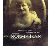 Norma Jean - Bless The Martyr And Kiss The Child
