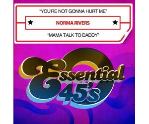 Norma Rivers - You're Not Gonna Hurt Me / Mama Talk To Daddy (Digital 45)