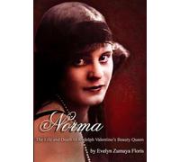 Norma: The Life and Death of Rudolph Valentino's Beauty Queen