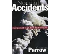Normal Accidents - Living with High Risk Technologies - Updated Edition (Princeton Paperbacks)