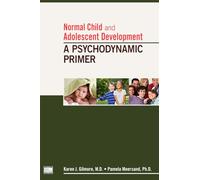 Normal Child and Adolescent Development: A Psychodynamic Primer