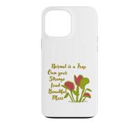 Normal is a Trap Venus Fly Trap Own Your Strange Loud Mess Case for iPhone 13 Pro Max