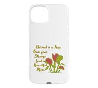 Normal is a Trap Venus Fly Trap Own Your Strange Loud Mess Case for iPhone 15 Plus