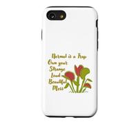 Normal is a Trap Venus Fly Trap Own Your Strange Loud Mess Case for iPhone SE (2020) / 7/8