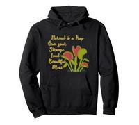 Normal is a Trap Venus Fly Trap Own Your Strange Loud Mess Pullover Hoodie
