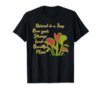 Normal is a Trap Venus Fly Trap Own Your Strange Loud Mess T-Shirt