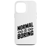 Normal Is Boring Embrace Uniqueness Inspirational Quote Case for iPhone 13 Pro Max