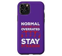 Normal Is OverratedStay Strange Case for iPhone 11 Pro