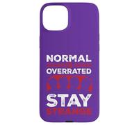 Normal Is OverratedStay Strange Case for iPhone 15 Plus