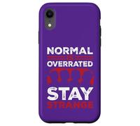 Normal Is OverratedStay Strange Case for iPhone XR