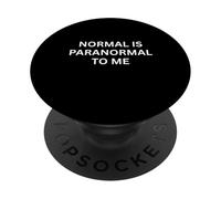 Normal Is Paranormal to Me Haunting Saying PopSockets Adhesive PopGrip