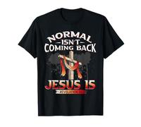 Normal Isn't Coming Back But Jesus is Revealing Revelation T-Shirt