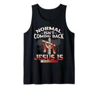 Normal Isn't Coming Back But Jesus is Revealing Revelation Tank Top