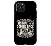 Normal Isn't Coming Back Jesus Is Book of Revelations Bible Case for iPhone 11 Pro