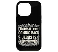 Normal Isn't Coming Back Jesus Is Book of Revelations Bible Case for iPhone 13 Pro