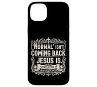 Normal Isn't Coming Back Jesus Is Book of Revelations Bible Case for iPhone 14 Plus