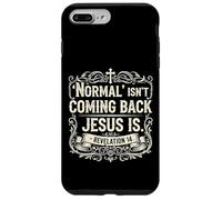 Normal Isn't Coming Back Jesus Is Book of Revelations Bible Case for iPhone 7 Plus/8 Plus