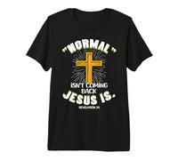 Normal Isn't Coming Back Jesus is Christians Easter Sunday Premium T-Shirt