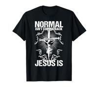 Normal Isn't Coming Back Jesus is I Bible Verse T-Shirt