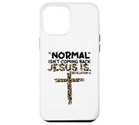 Normal Isn't Coming Back Jesus Is leopard Case for iPhone 12 Pro Max