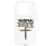 Normal Isn't Coming Back Jesus Is leopard Case for iPhone 15 Pro