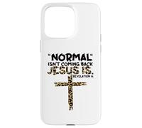 Normal Isn't Coming Back Jesus Is leopard Case for iPhone 15 Pro Max