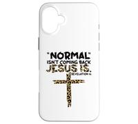 Normal Isn't Coming Back Jesus Is leopard Case for iPhone 16 Plus