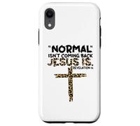 Normal Isn't Coming Back Jesus Is leopard Case for iPhone XR