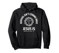 Normal Isn't Coming Back Jesus Is Pullover Hoodie