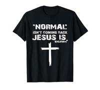 Normal Isn't Coming Back Jesus Is T-Shirt