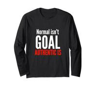 Normal Isn't The Goal Authentic is Neurodiversity Awareness Long Sleeve T-Shirt