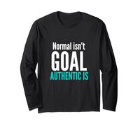Normal Isn't The Goal Authentic is Neurodiversity Awareness Long Sleeve T-Shirt