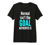 Normal Isn't The Goal Authentic is Neurodiversity Awareness Premium T-Shirt