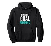 Normal Isn't The Goal Authentic Is Neurodiversity Awareness Pullover Hoodie