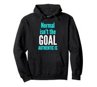 Normal Isn't The Goal Authentic Is Neurodiversity Awareness Pullover Hoodie