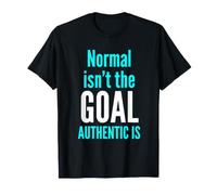 Normal Isn't The Goal Authentic is Neurodiversity Awareness T-Shirt