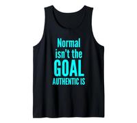Normal Isn't The Goal Authentic is Neurodiversity Awareness Tank Top