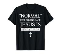 Normal Not Coming Back Jesus is Christian Faith in Christ T-Shirt