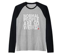 Normal People are So Weird. Funny Quote Design Raglan Baseball Tee