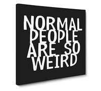 Normal People Are So Weird Modern Typography Quote Canvas Print | Gallery Wrapped 30mm Frame Wall Art | 20x20 inches | Ready to Hang | Modern Typography Picture | Living Room Bedroom Lounge Office