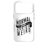 Normal People are so weird Strange Funny Ironic Quote Case for iPhone 17 Pro