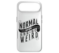 Normal People are so weird Strange Funny Ironic Quote Case for iPhone Air
