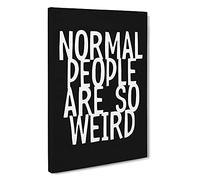 Normal People Are So Weird Typography Canvas Print | Gallery Wrapped 30mm Frame Wall Art | 30x20 inches | Ready to Hang | Contemporary Typography Picture | Living Room Bedroom Lounge Office