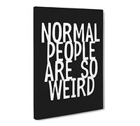 Normal People Are So Weird Typography Quote Canvas Print | Gallery Wrapped 30mm Frame Wall Art | 30x20 inches | Ready to Hang | Modern Typography Picture | Living Room Bedroom Lounge Office