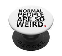 Normal People Are So Weird. Vintage, Funny Quote. PopSockets Adhesive PopGrip
