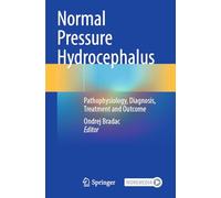 Normal Pressure Hydrocephalus: Pathophysiology, Diagnosis, Treatment and Outcome